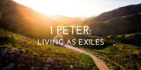 1 Peter: Living as Exiles